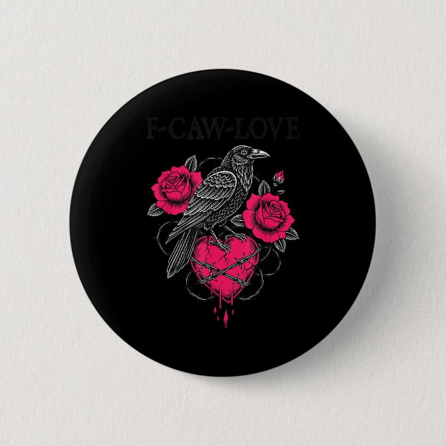 F Caw F Crow Anti Valentine's Day Dark Gothic Brok Button (Vorderseite)