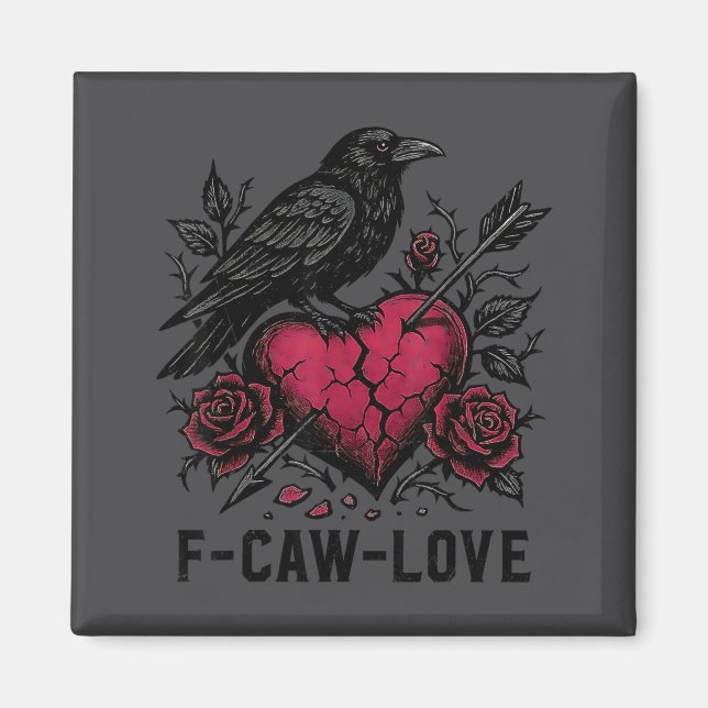 F Caw F Crow Anti Valentine's Day Dark Gothic Brok Magnet (Vorne)