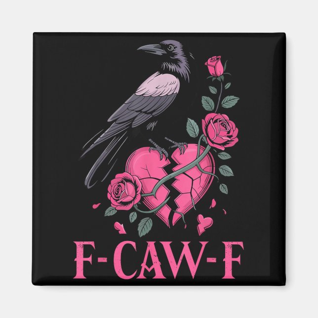 F Caw F Crow Anti Valentine's Day Dark Gothic Brok Magnet (Vorne)