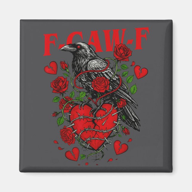 F Caw F Crow Anti Valentine's Day Dark Gothic Brok Magnet (Vorne)