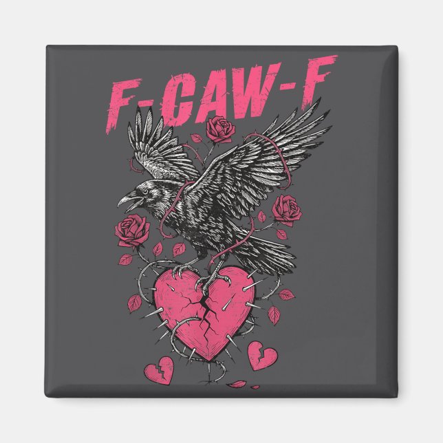 F Caw F Crow Anti Valentine's Day Dark Gothic Brok Magnet (Vorne)