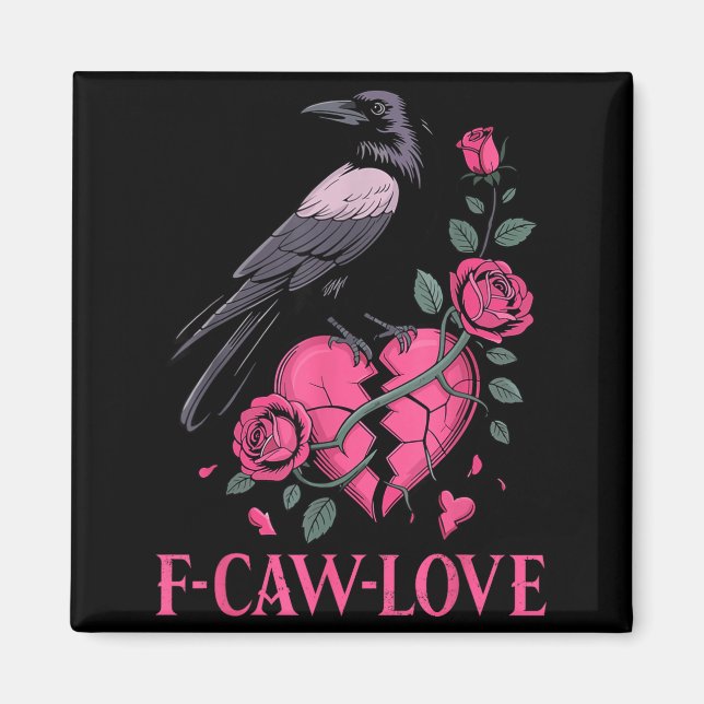 F Caw F Crow Anti Valentine's Day Dark Gothic Brok Magnet (Vorne)