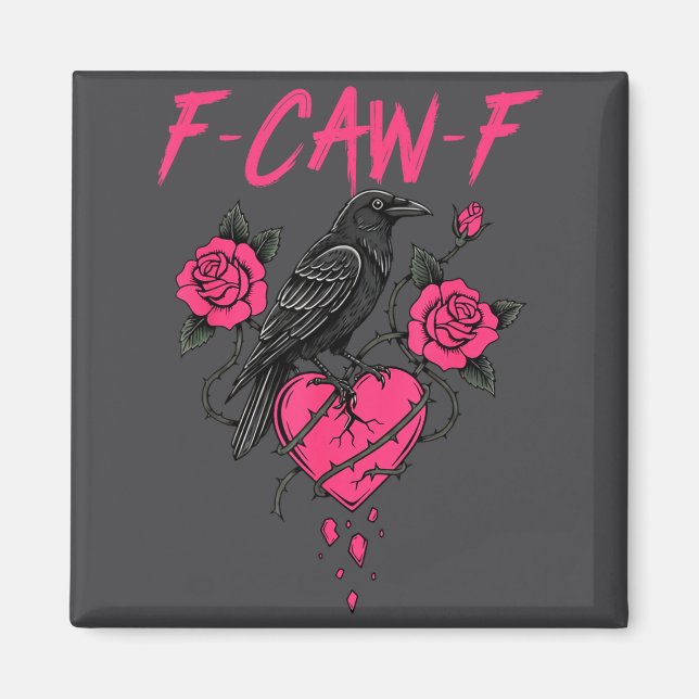 F Caw F Crow Anti Valentine's Day Dark Gothic Brok Magnet (Vorne)