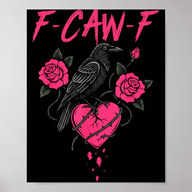 F Caw F Crow Anti Valentine's Day Dark Gothic Brok Poster (Vorne)