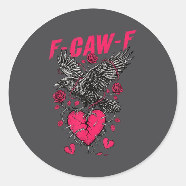 F Caw F Crow Anti Valentine's Day Dark Gothic Brok Runder Aufkleber (Vorderseite)