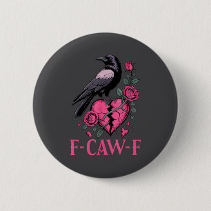 F Caw F Crow Anti Valentinstag Dunkler gotischer g Button