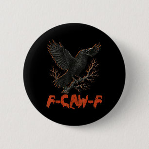 F-caw-f Crow Bird Raven Gothic Cawing Grunge Beäng Button