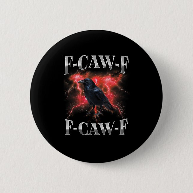 F-Caw-F Crow Bird Raven Gothic Meme Button (Vorderseite)