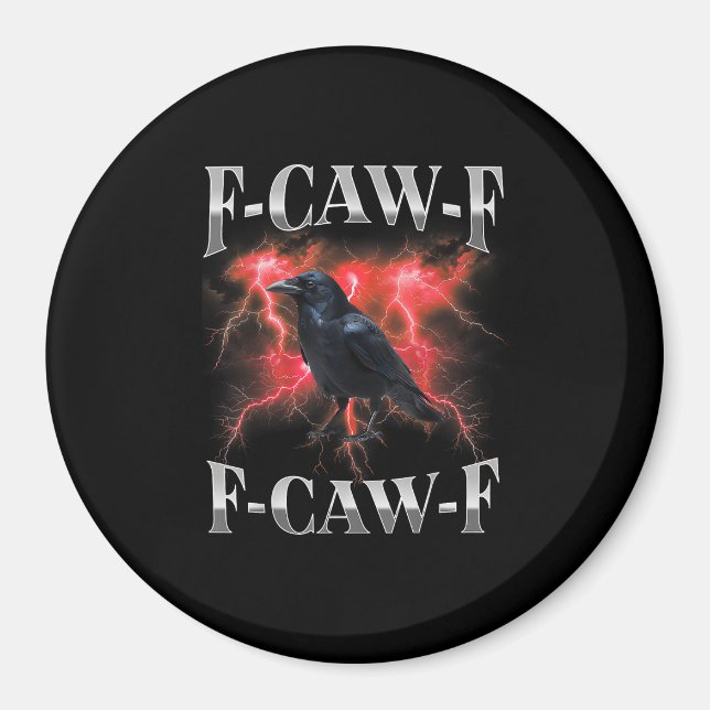 F-Caw-F Crow Bird Raven Gothic Meme Magnet (Vorne)