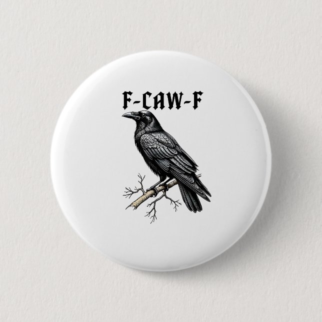 F Caw F Crow, F-Caw-F Cute Bird Saying Meme Button (Vorderseite)