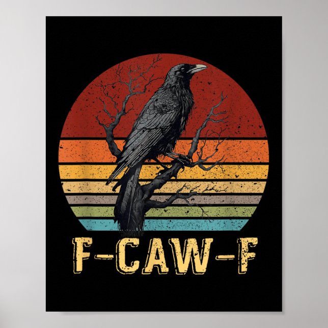 F-caw-f Crow Funny Black Crow Lover Dark Spaß Bla Poster (Vorne)