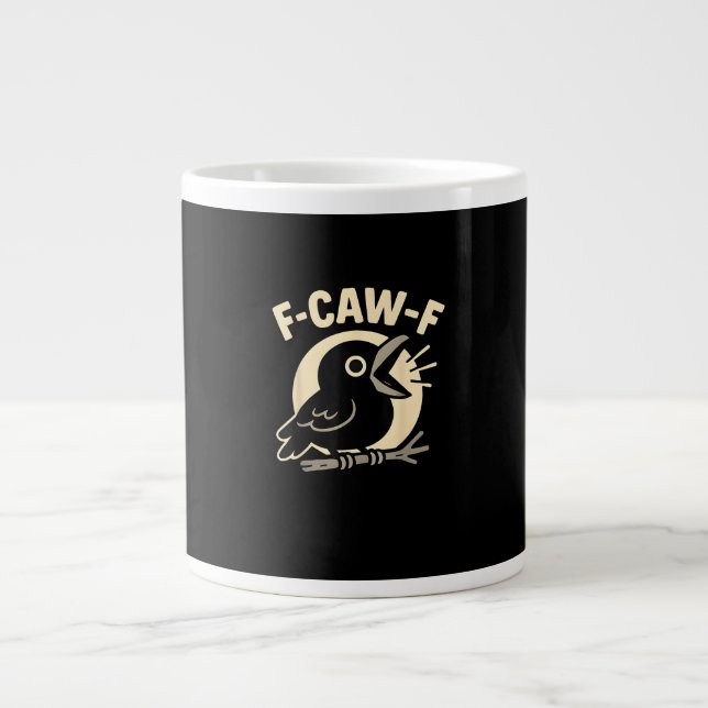 F Caw F Crow Funny F-Caw-F Humor Inappropriate Men Jumbo-Tasse (Vorderseite)