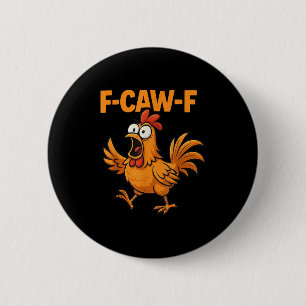 F-caw-f Crow Funny Fcawf Black Bird Chicken Meme G Button