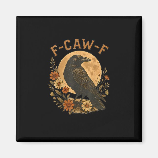 F-Caw-F Crow Funny Gothic Bird Adult Humor Graphic Magnet (Vorne)