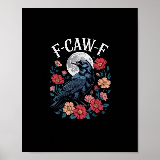 F-Caw-F Crow Gothic Raven Caw Caw For Halloween  Poster (Vorne)