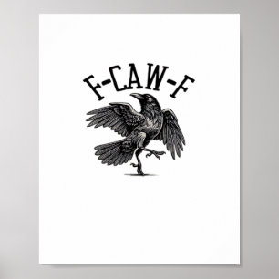 F Caw F Crow Kreative Freizeitkleidung Poster