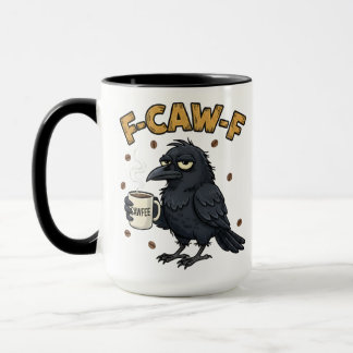 F-CAW-F Crow Mug | Funny F Caw F Coffee Mug Tasse