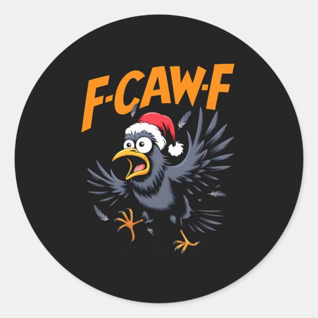 F-caw-f Crow Quote Meme - Funny Christmas Raven Hu Runder Aufkleber (Vorderseite)