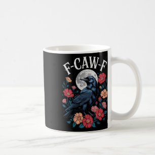 F-caw-f Crow Shirt Gothic Raven Caw Caw T-Shirt fü Kaffeetasse