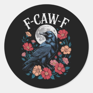 F-caw-f Crow Shirt Gothic Raven Caw Caw T-Shirt fü Runder Aufkleber