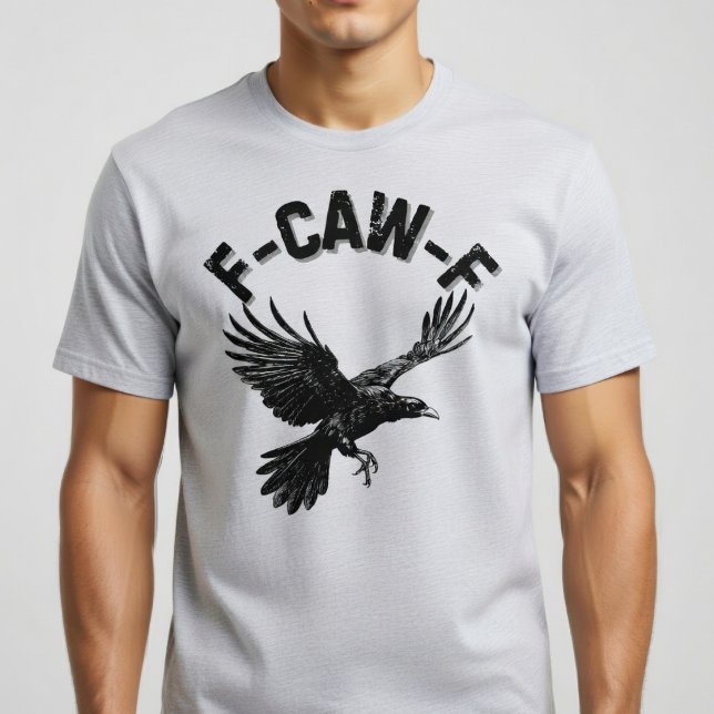 F CAW F Crow T-Shirt (Von Creator hochgeladen)