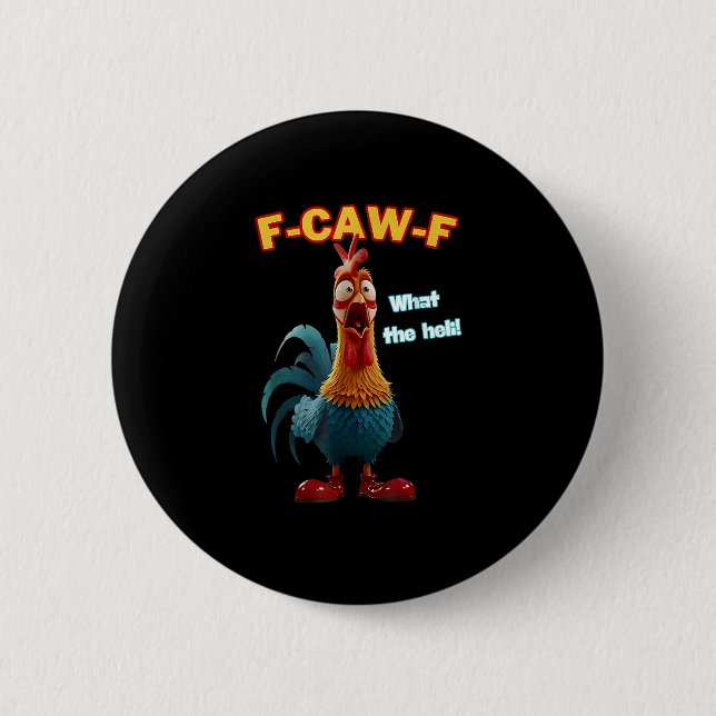 F-Caw-F Das lustige Hühner-Humor F-Caw-F Hahn Button (Vorderseite)