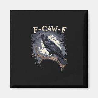 F Caw F Funny Bird Crow Creative Casual Design Magnet