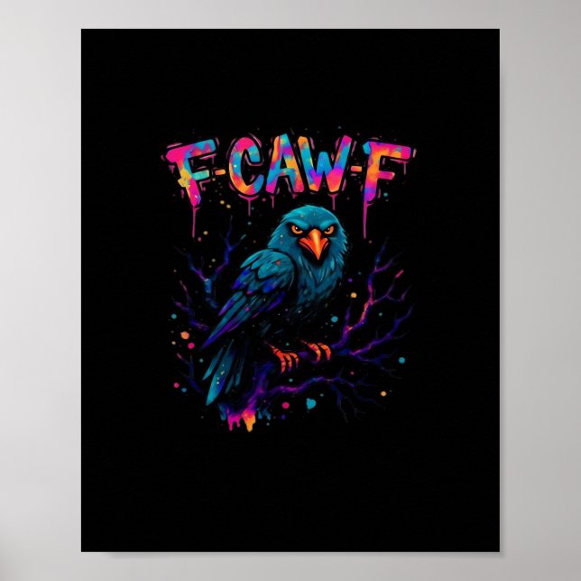 F Caw F Funny Bird Crow Raven Pun Joke Saying Poster (Vorne)