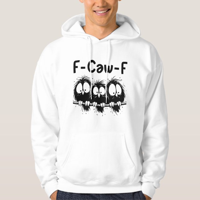 F-Caw-F Funny Bird Quote Gifts  Hoodie (Vorderseite)