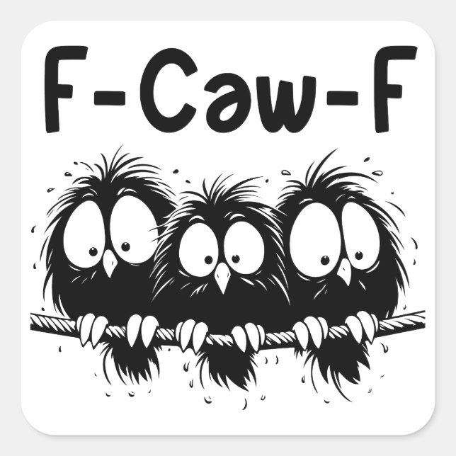 F-Caw-F Funny Bird Quote Gifts  Quadratischer Aufkleber (Vorderseite)