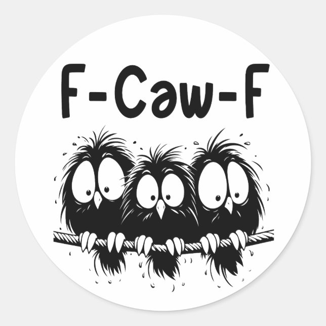 F-Caw-F Funny Bird Quote Gifts  Runder Aufkleber (Vorderseite)