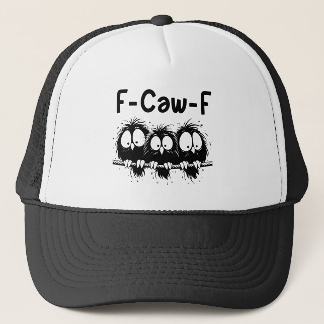 F-Caw-F Funny Bird Quote Gifts  Truckerkappe (Vorderseite)