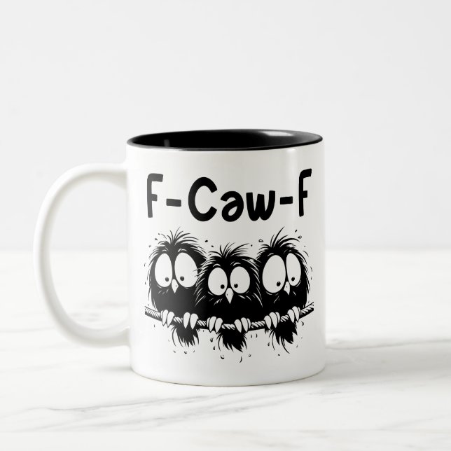 F-Caw-F Funny Bird Quote Gifts  Zweifarbige Tasse (Links)