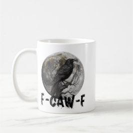 F-Caw-F Funny Black Bird moon Gothic Adult Humor Kaffeetasse