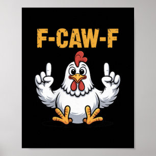 F-caw-f Funny Chicken Cartoon Spaß Vibe For Men A Poster