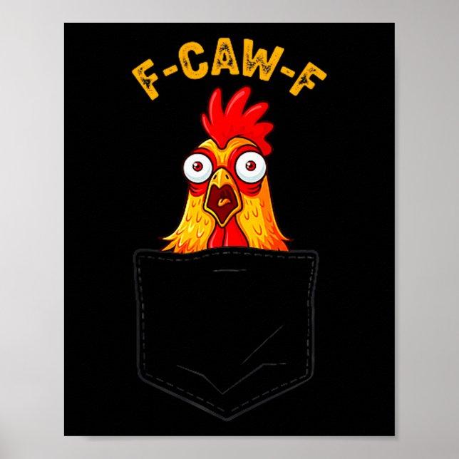 F-caw-f Funny Chicken Cket Humor Quote Rooster Mem Poster (Vorne)