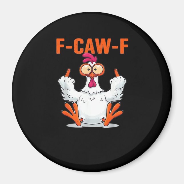F-Caw-F Funny Chicken Classic Minimal Clean Magnet (Vorne)