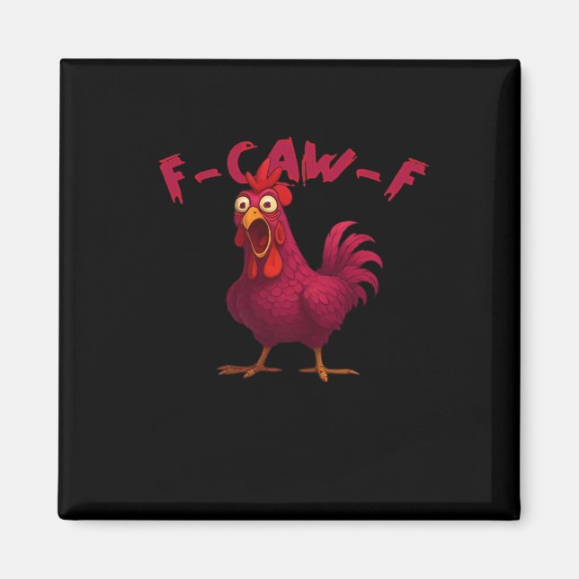 F Caw F Funny Chicken Humor Creative Casual Style Magnet (Vorne)