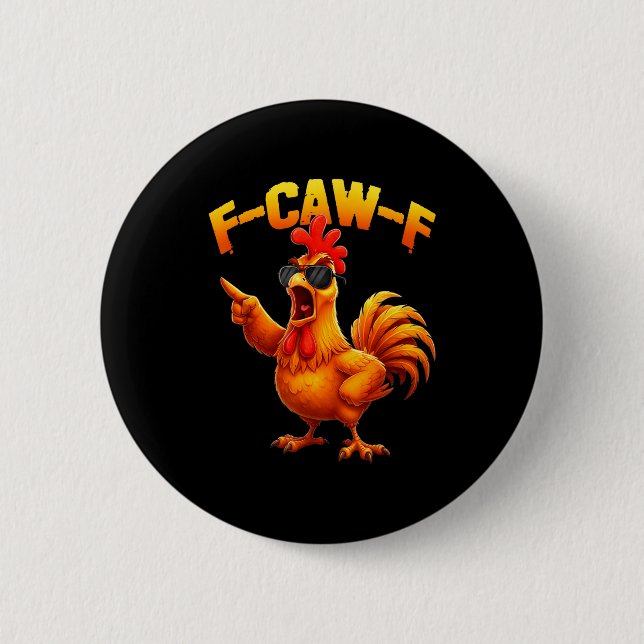 F-caw-f Funny Chicken Humor F-caw-f Quote Rooster  Button (Vorderseite)