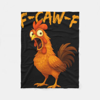 F-caw-f Funny Chicken Humor F-caw-f Quote Rooster  Fleecedecke