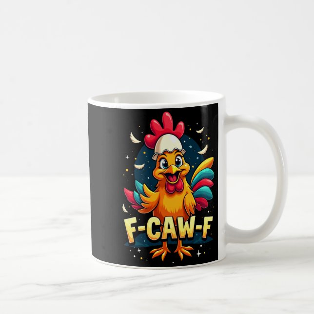 F Caw F Funny Chicken Humor F Caw F Quote Rooster  Kaffeetasse (Rechts)