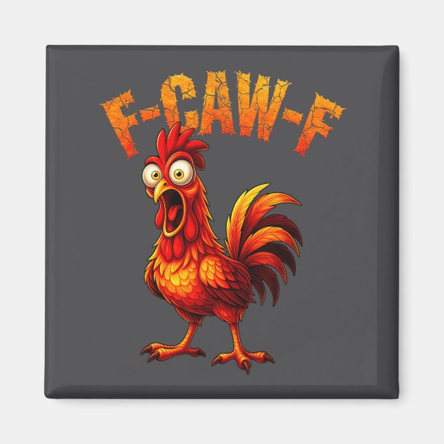 F-caw-f Funny Chicken Humor F-caw-f Quote Rooster  Magnet (Vorne)