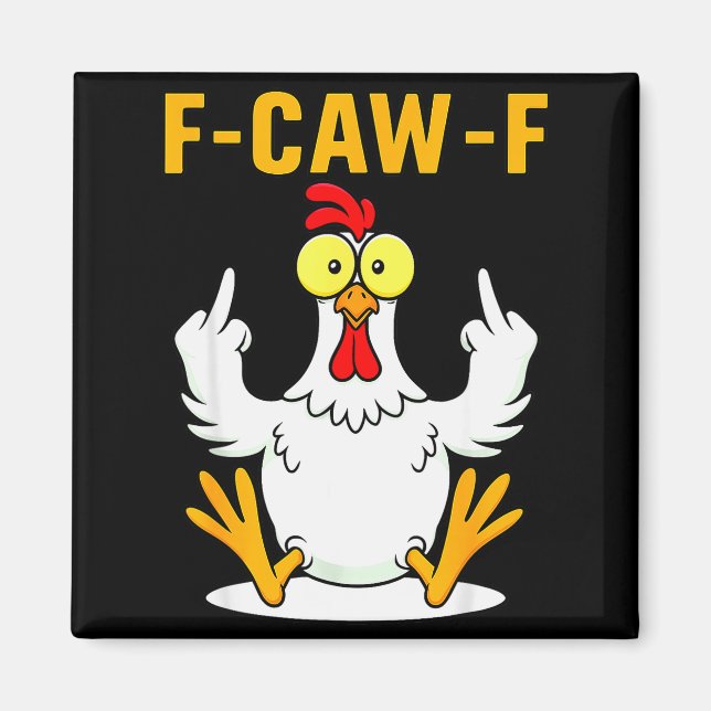 F-caw-f Funny Chicken Humor F-caw-f Quote Rooster  Magnet (Vorne)