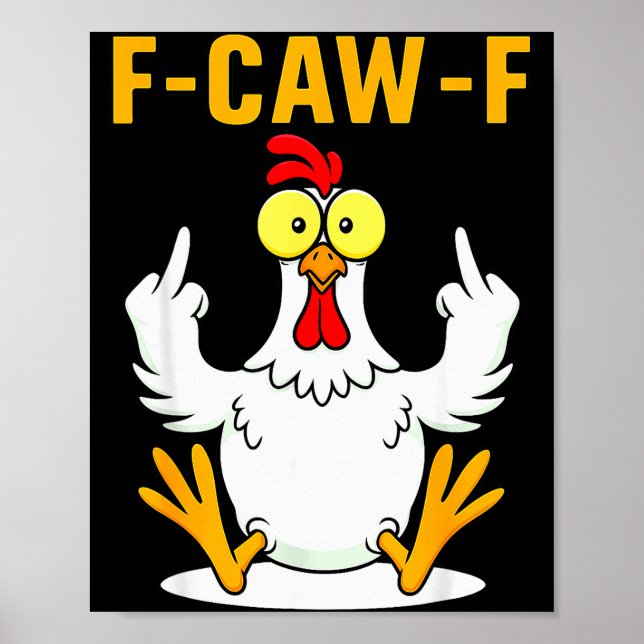 F-caw-f Funny Chicken Humor F-caw-f Quote Rooster  Poster (Vorne)