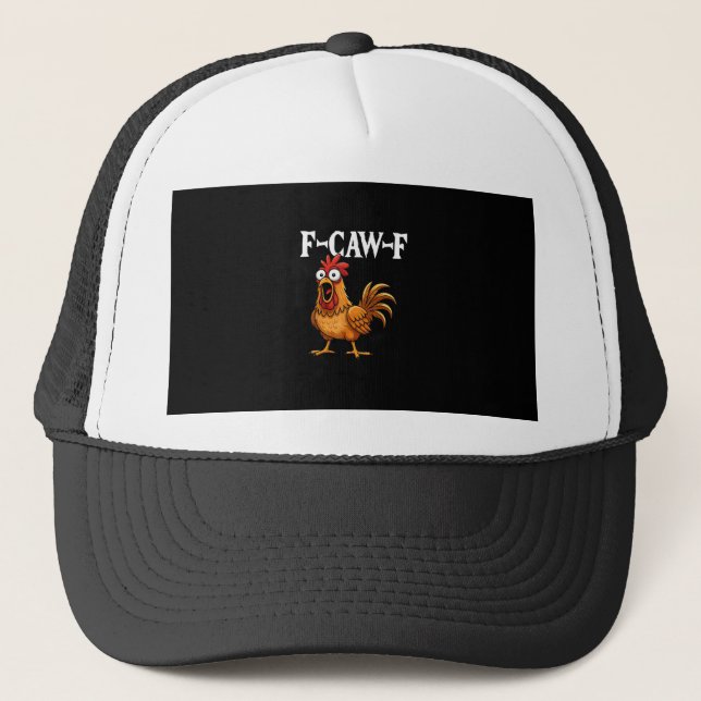 F-Caw-F Funny Chicken Humor F-Caw-F Quote Rooster  Truckerkappe (Vorderseite)
