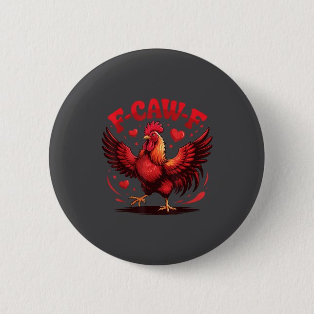F-caw-f Funny Chicken Humor F-caw-f Quote Valentin Button (Vorderseite)