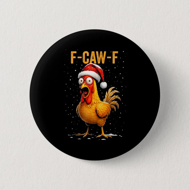 F-caw-f Funny Chicken Humor Meme Christmas Men Wom Button (Vorderseite)