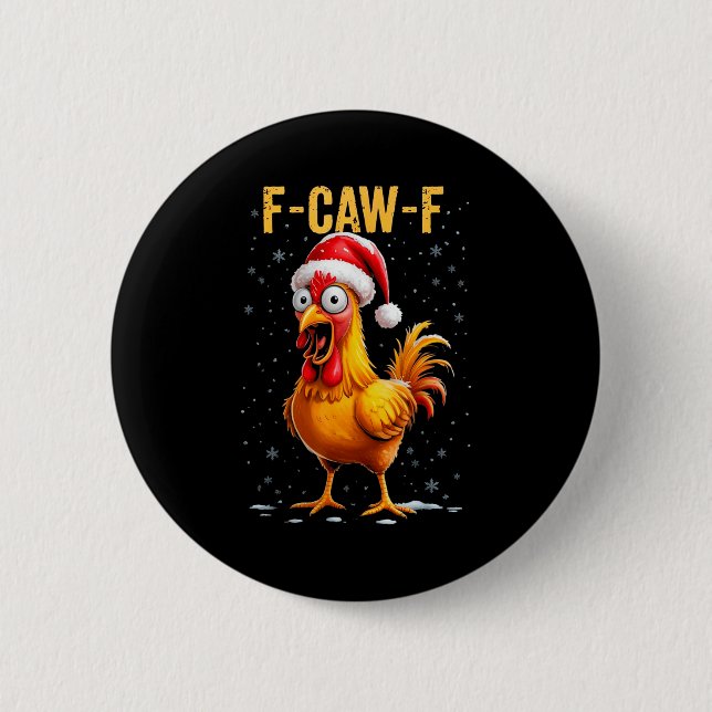 F-caw-f Funny Chicken Humor Meme Christmas Men Wom Button (Vorderseite)