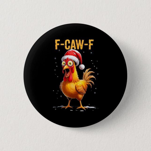 F-caw-f Funny Chicken Humor Meme Christmas Men Wom Button (Vorderseite)