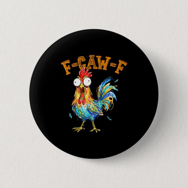 F-caw-f Funny Chicken Humor Quote Rooster Meme  Button (Vorderseite)